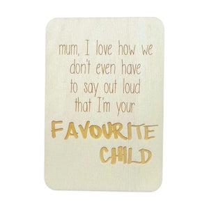 Keep Cards - Mum Im Your Favourite Child 