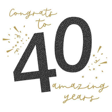 Card - Congrats To 40 Amazing Years