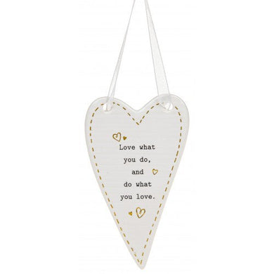 Thoughtful Words Love What You Heart Plaque