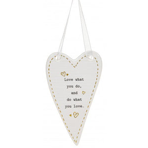 Thoughtful Words Love What You Heart Plaque