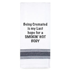 Tea Towel- Cremated Smokin Hot Body 