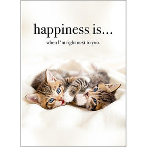 Happiness Is.. When Im Right Nect To You- Animal Greeting Card 