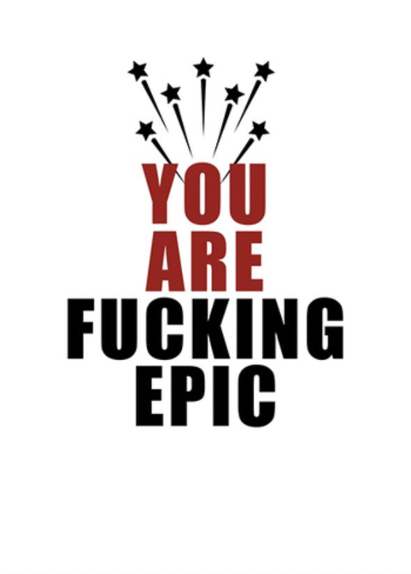 Defamations Card-you Are F*cking Epic