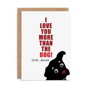 Defamations Card - I Love You More Than The Dog!