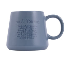 Load image into Gallery viewer, Heartfelt Mug - For All You Are
