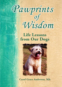 Pawprints Of Wisdom : Life Lessons From Our Dogs (hardcover)